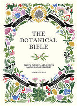 Load image into Gallery viewer, The Botanical Bible: Plants, Flowers, Art, Recipes &amp; Other Home Uses
